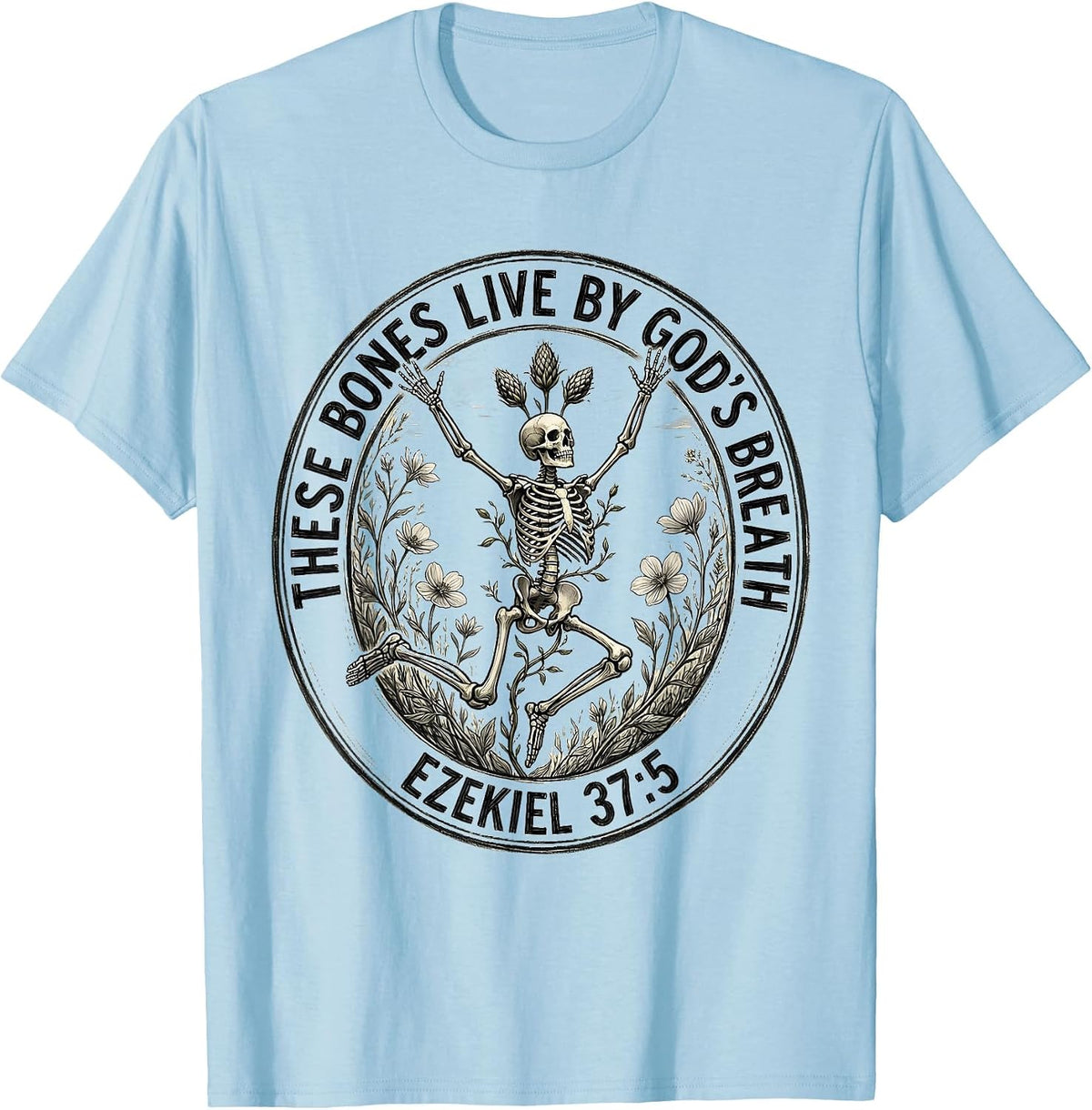 Men's These Bones Live By God's Breath Ezekiel 37:5 Christian T-Shirt - Baby Blue
