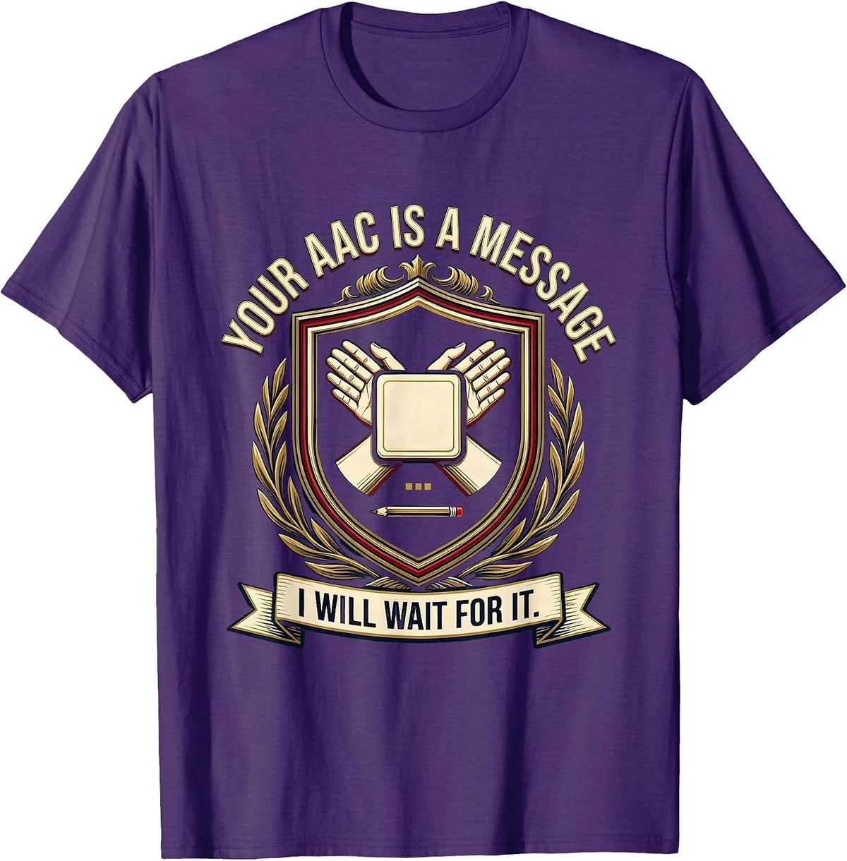 Your AAC Is A Message I Will Wait For It SLP T-Shirt - Purple