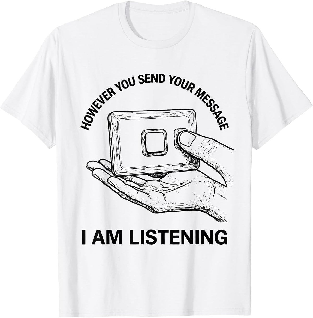 Men's However You Send Your Message, I Am Listening AAC SLP T-Shirt - White