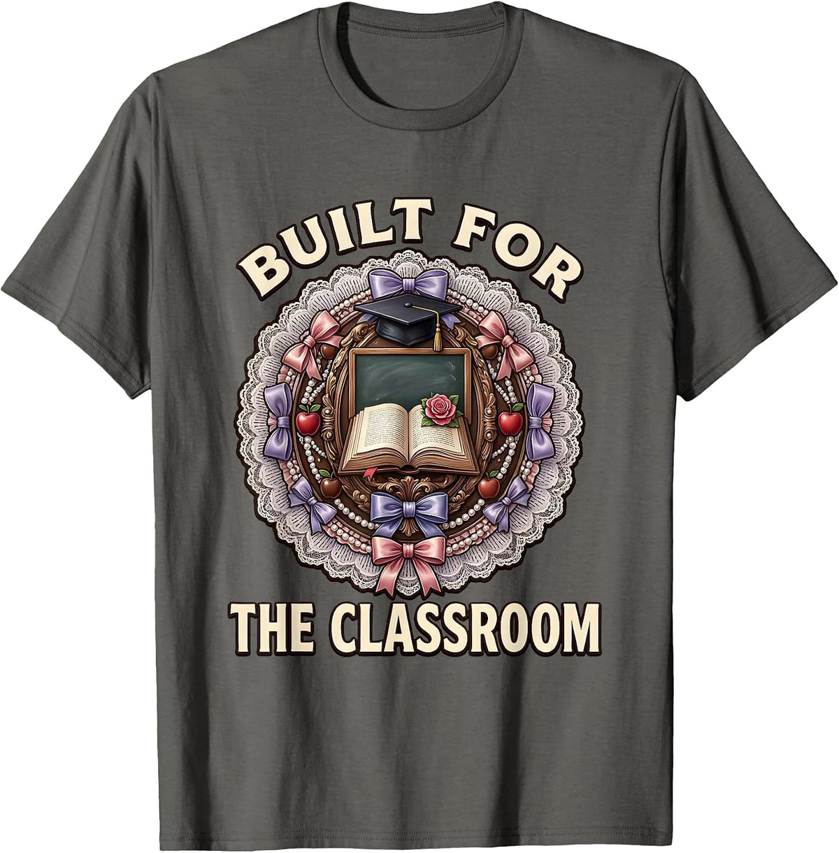 Built for the Classroom Teacher Design T-Shirt - Asphalt Grey