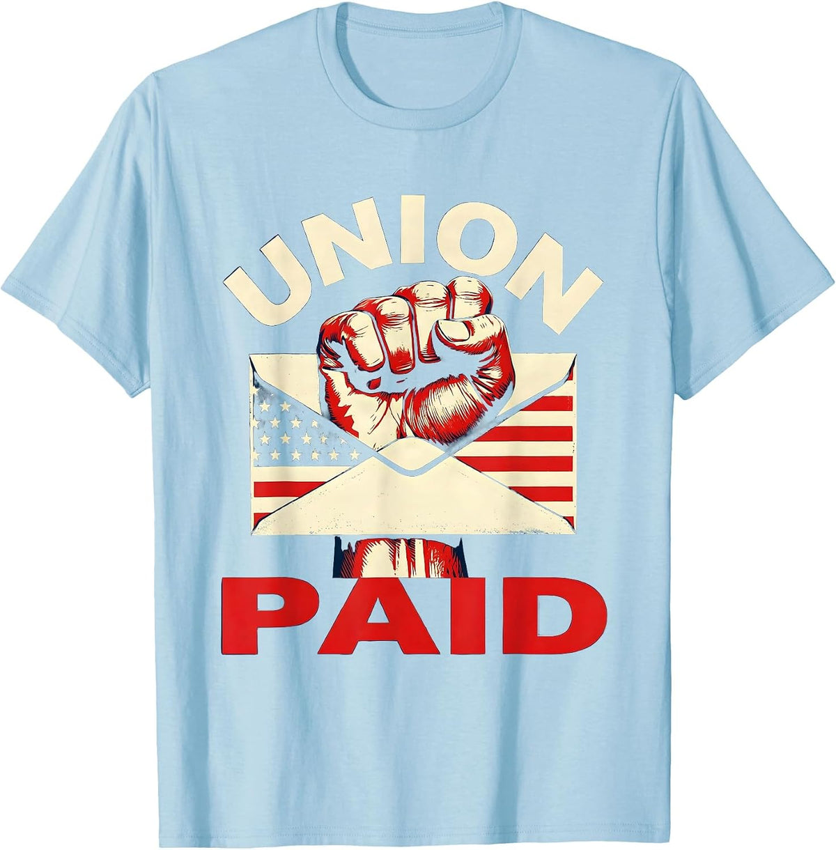 Men's Union Paid Patriotic Labor Day Union Worker Pride T-Shirt - Baby Blue