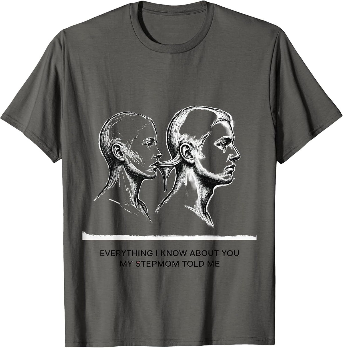 Everything I Know About You My Stepmom Told Me Funny T-Shirt - Asphalt Grey