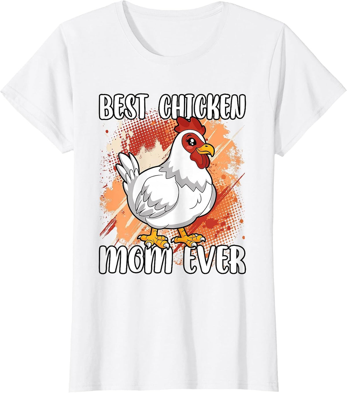 Best Chicken Mom Ever Hen Funny Farming Lover Retro Women T-Shirt - White