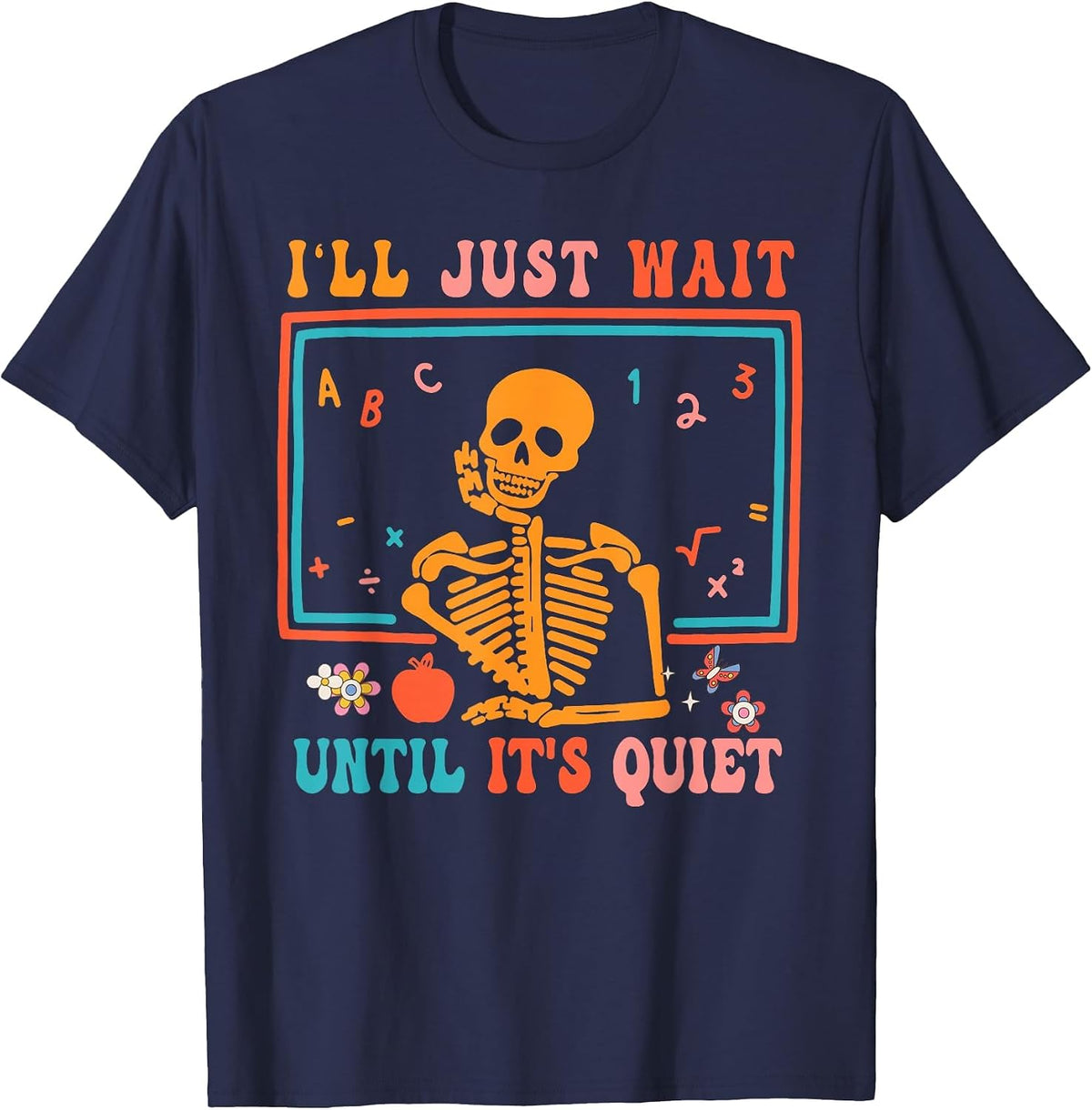 Halloween Teacher I'll Just Wait Until It's Quiet T-Shirt - Navy Blue