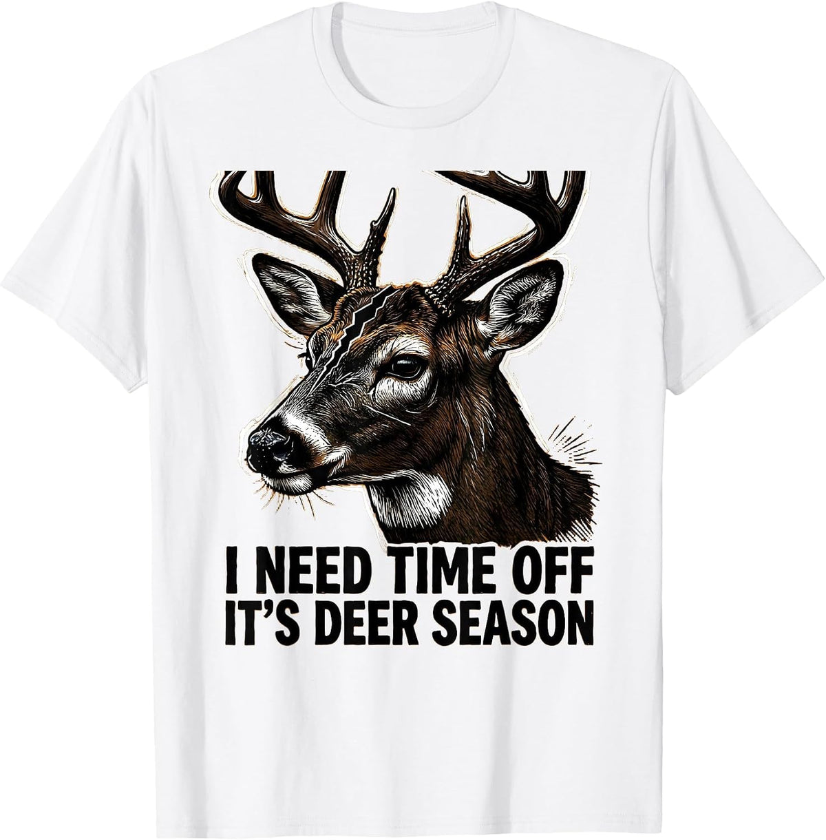 Men's I Need Time Off—It's Deer Season Funny Hunting Dad Gift T-Shirt - White
