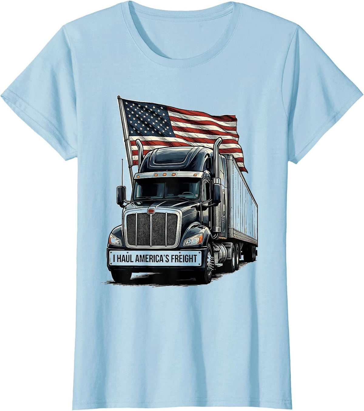 I Haul America's Freight Patriotic Semi Truck Driver Trucker T-Shirt - Baby Blue