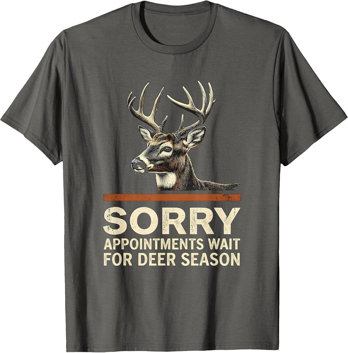 Men's Sorry, Appointments Wait For Deer Season Hunter Dad T-Shirt - Asphalt Grey