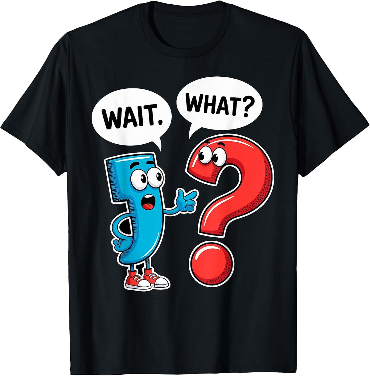 Punctuation Marks Wait What English Teacher Funny Humor Joke T-Shirt - Black