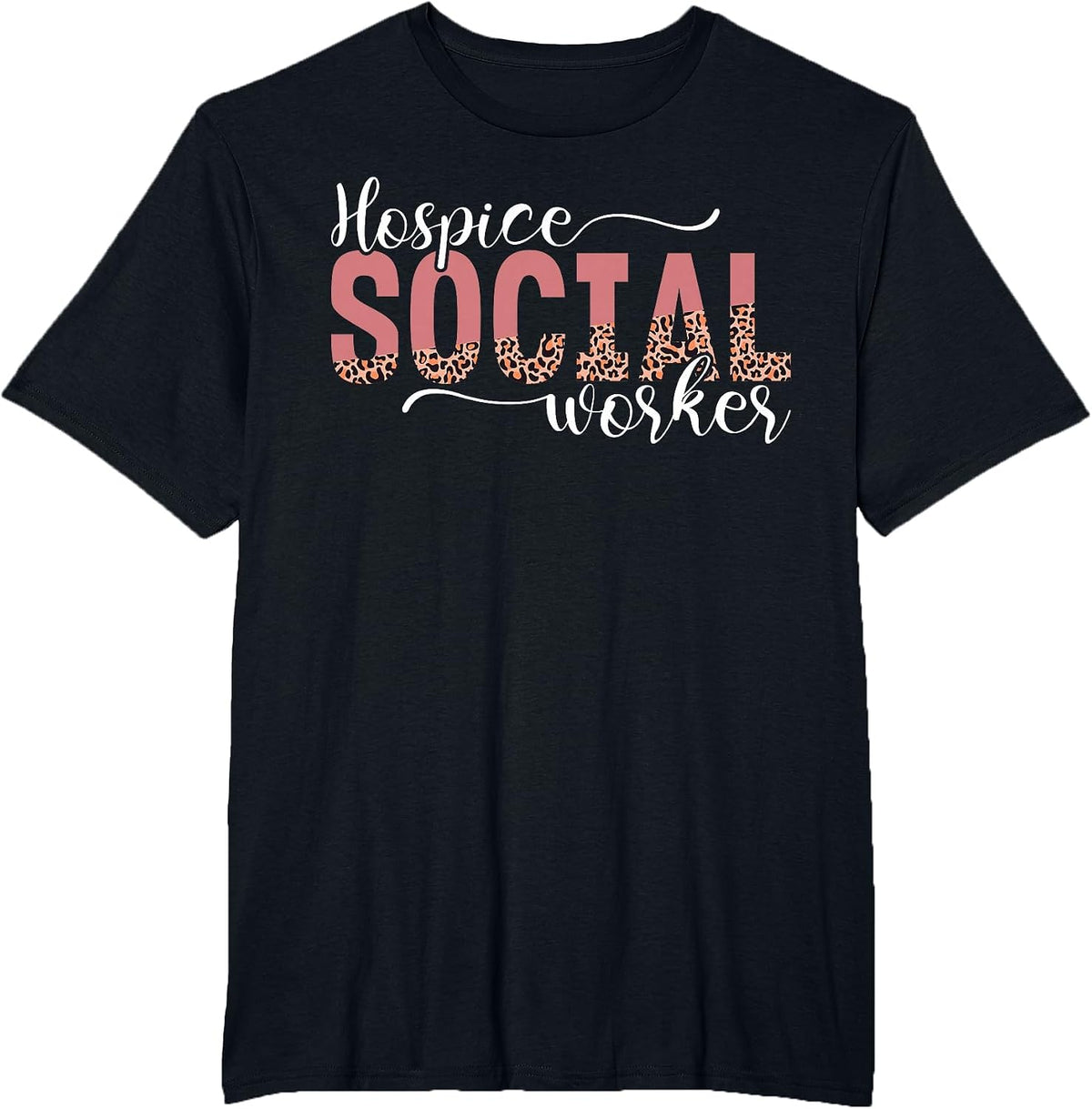 Hospice Social Worker Appreciation Leopard T-Shirt - Black