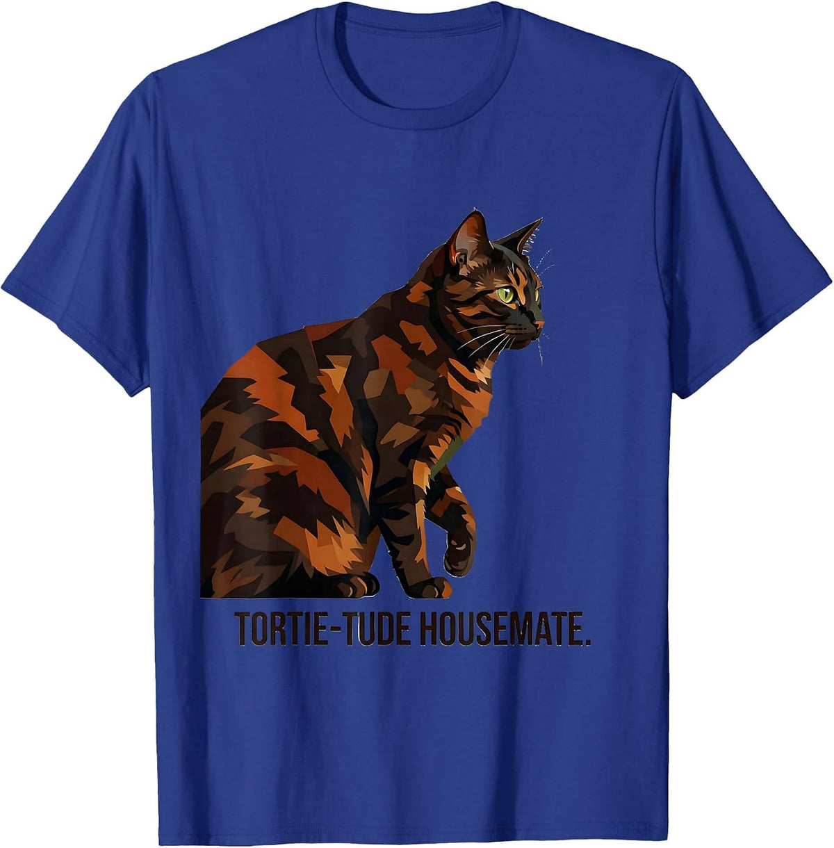 Tortie-Tude Housemate Playful Pet Owner Humor Tortoiseshell T-Shirt - Royal Blue
