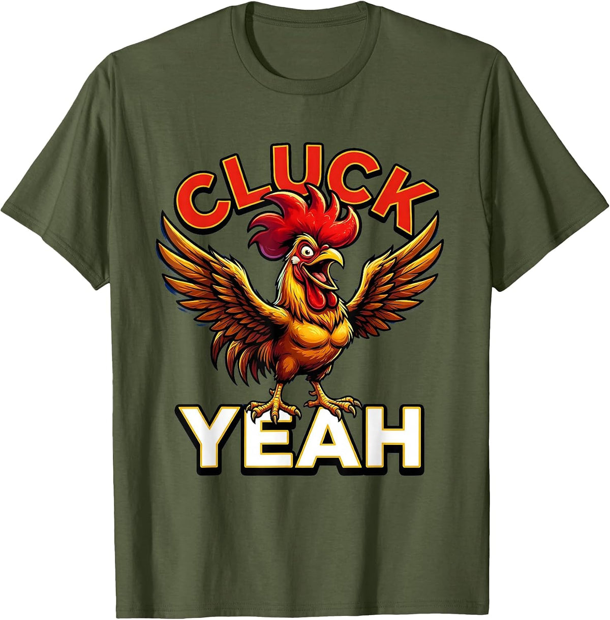 Cluck Yeah Funny Chicken Lover Design T-Shirt - Olive Green