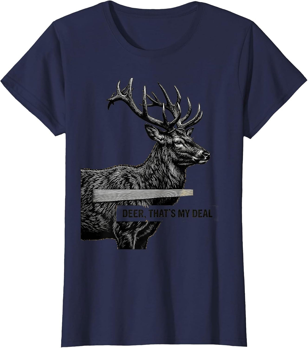 Women's Deer That's My Deal Scratchboard Funny Deer Hunting Camo T-Shirt - Navy Blue