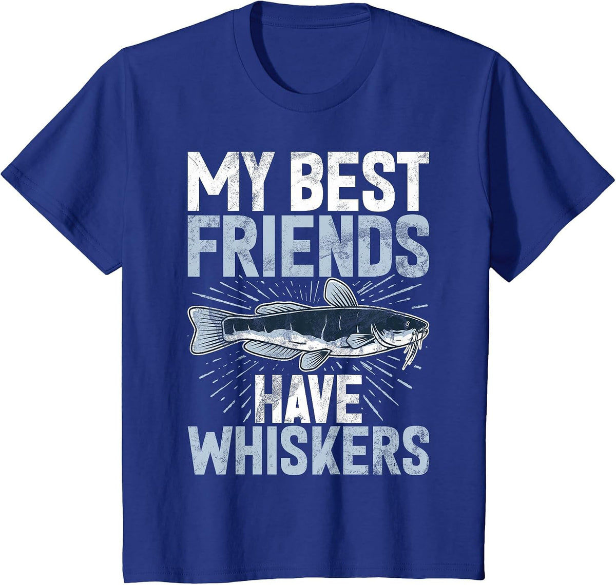 My Best Friends Have Whiskers Catfish T-Shirt - Royal Blue