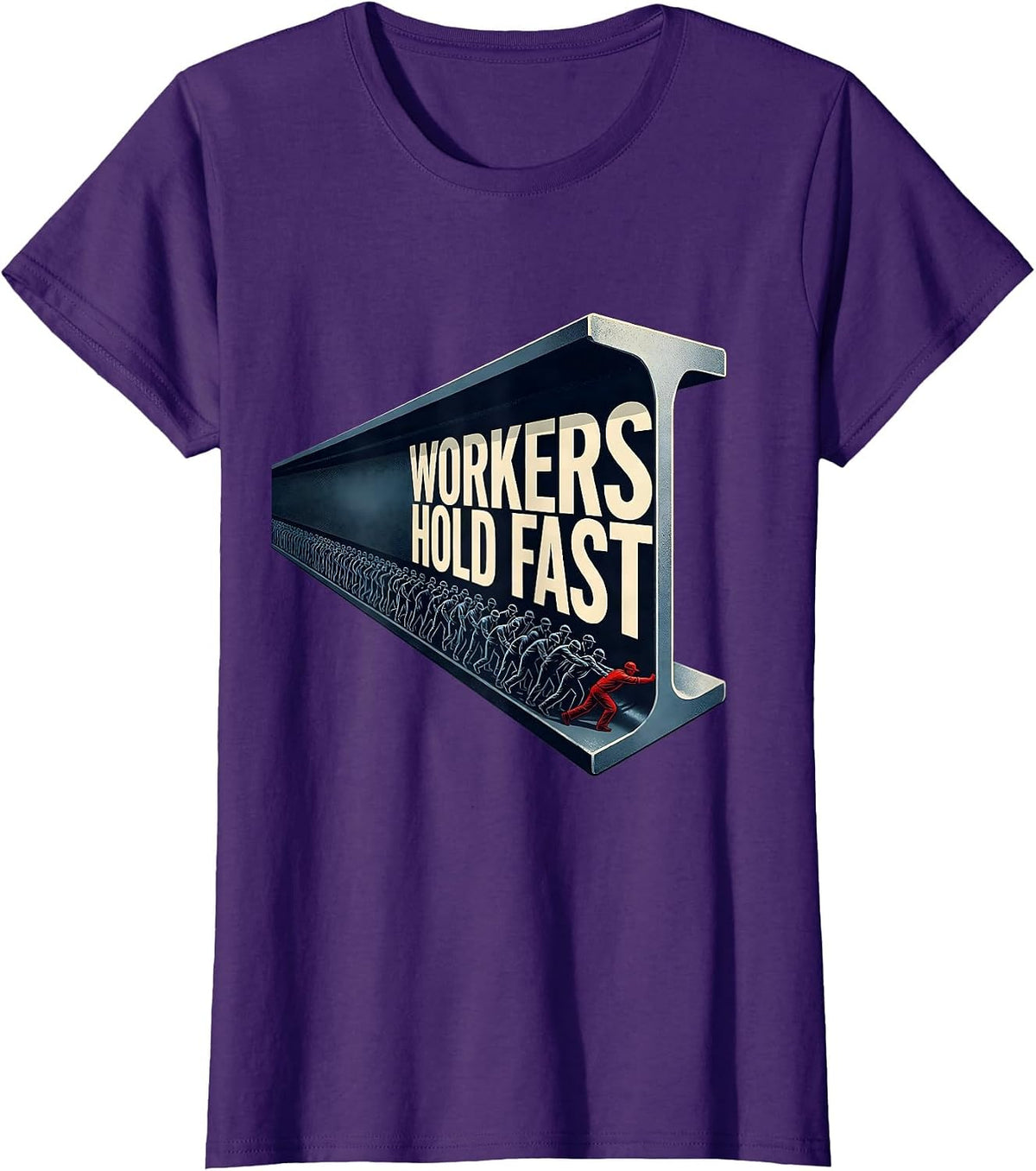 Women's Workers Hold Fast Constructivist Poster Union Worker Pride T-Shirt - Purple