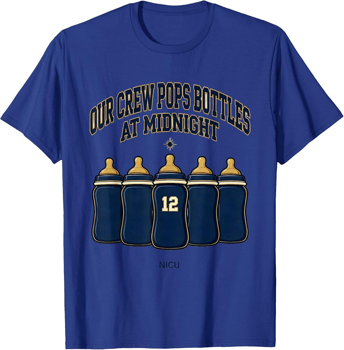 Men's Our Crew Pops Bottles At Midnight NICU Nurse T-Shirt - Royal Blue