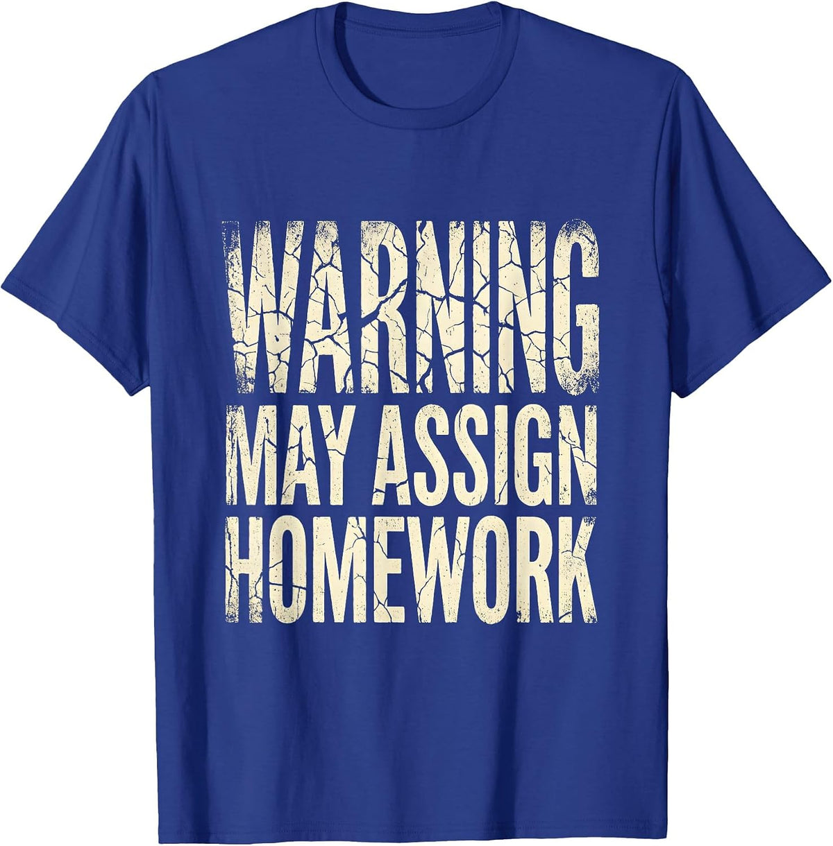 Warning May Assign Homework Middle School Teacher T-Shirt - Royal Blue