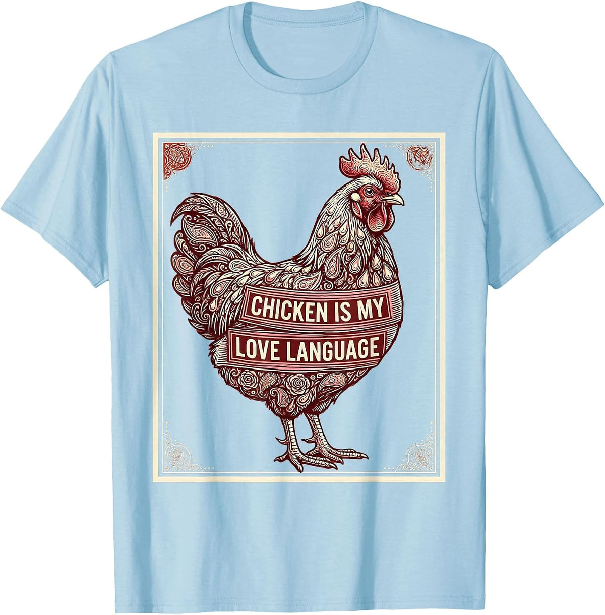 Men's Chicken Is My Love Language Hen Lover Design T-Shirt - Baby Blue