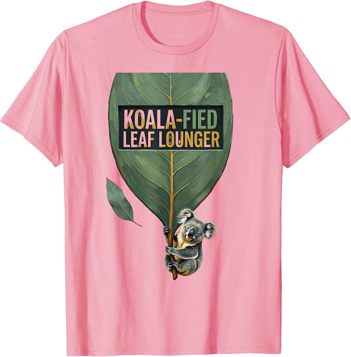 Men's Koala-Fied Leaf Lounger Cute Koala Lover Novelty Humor T-Shirt - Pink
