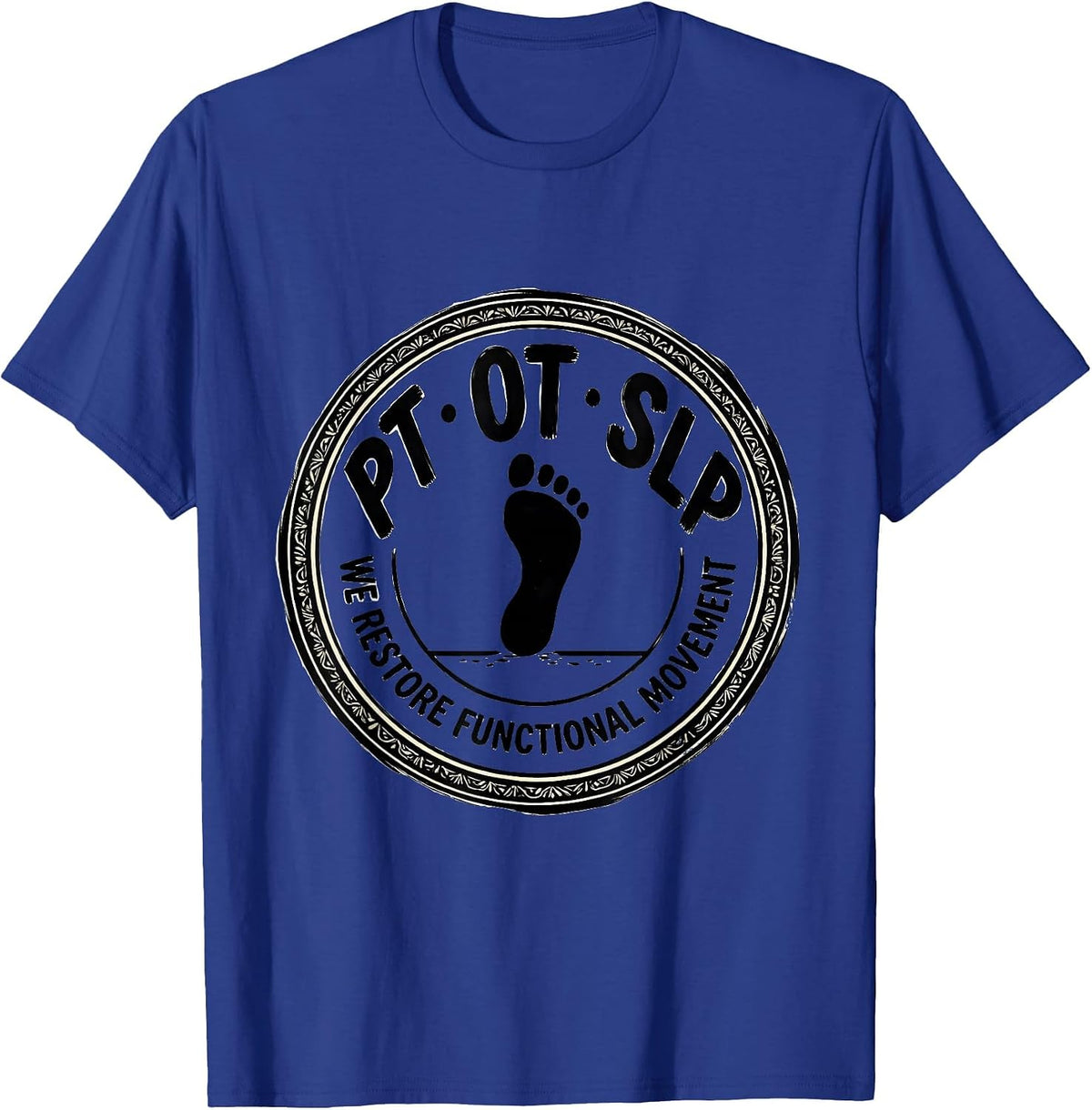 PT / OT / SLP / We Restore Functional Movement Rehab Team T-Shirt - Royal Blue