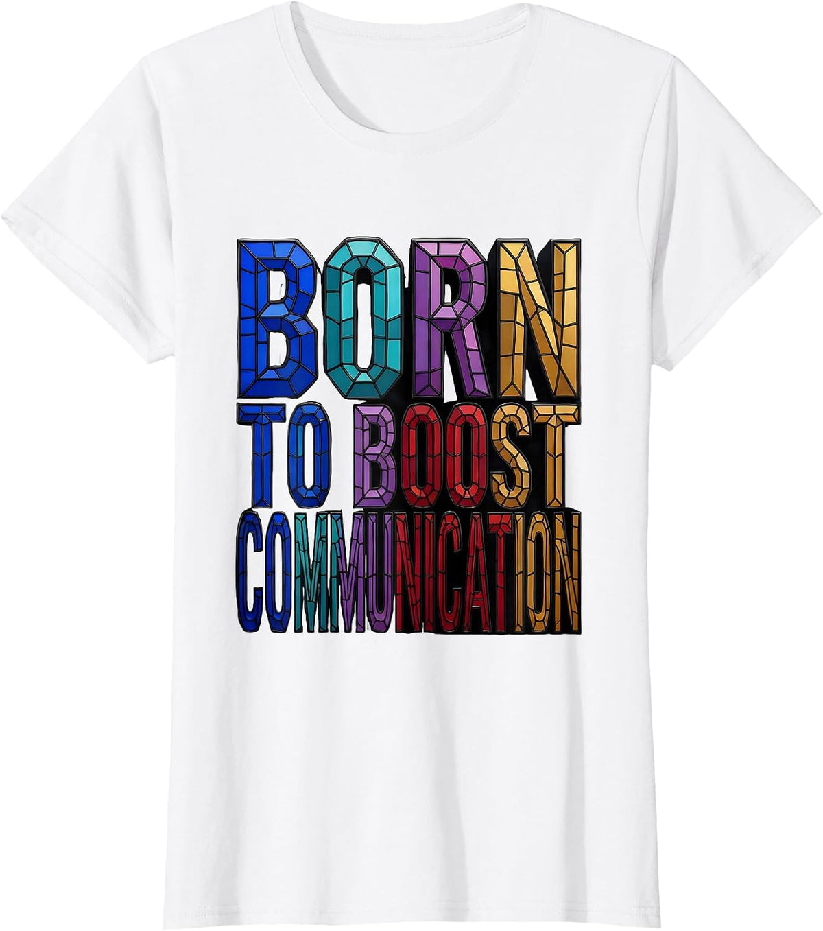 Born to Boost Communication Inspiring Design T-Shirt - White