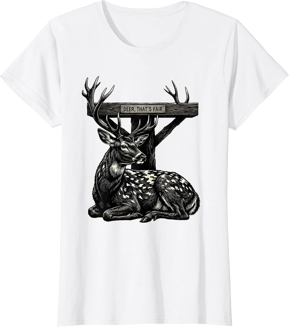 Deer That's Fair Scratchboard Camo Hunting Humor Novelty T-Shirt - White