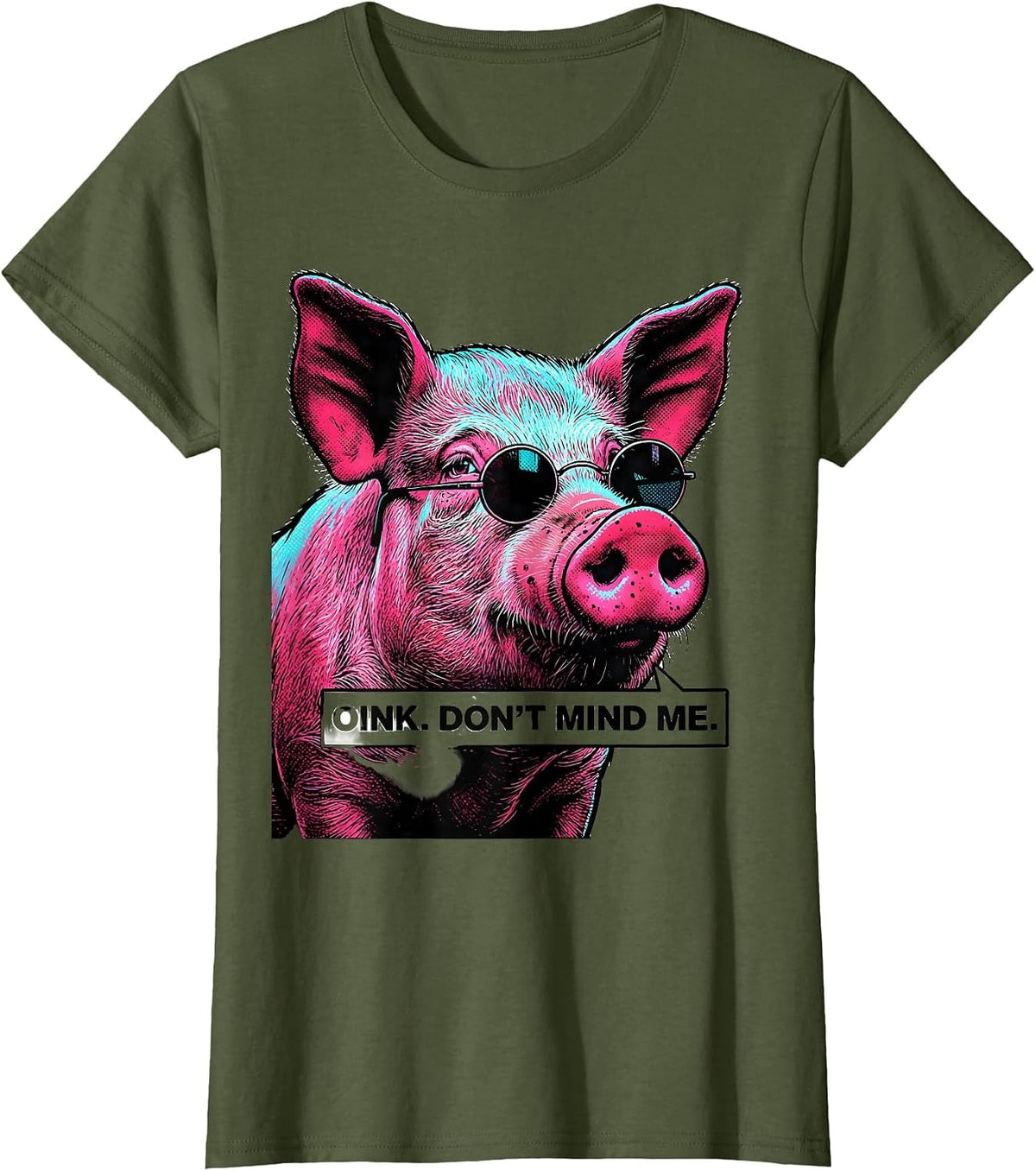 Women's Oink Don't Mind Me Pop Art Pig Lover Funny Farm Animal Humor T-Shirt - Olive Green