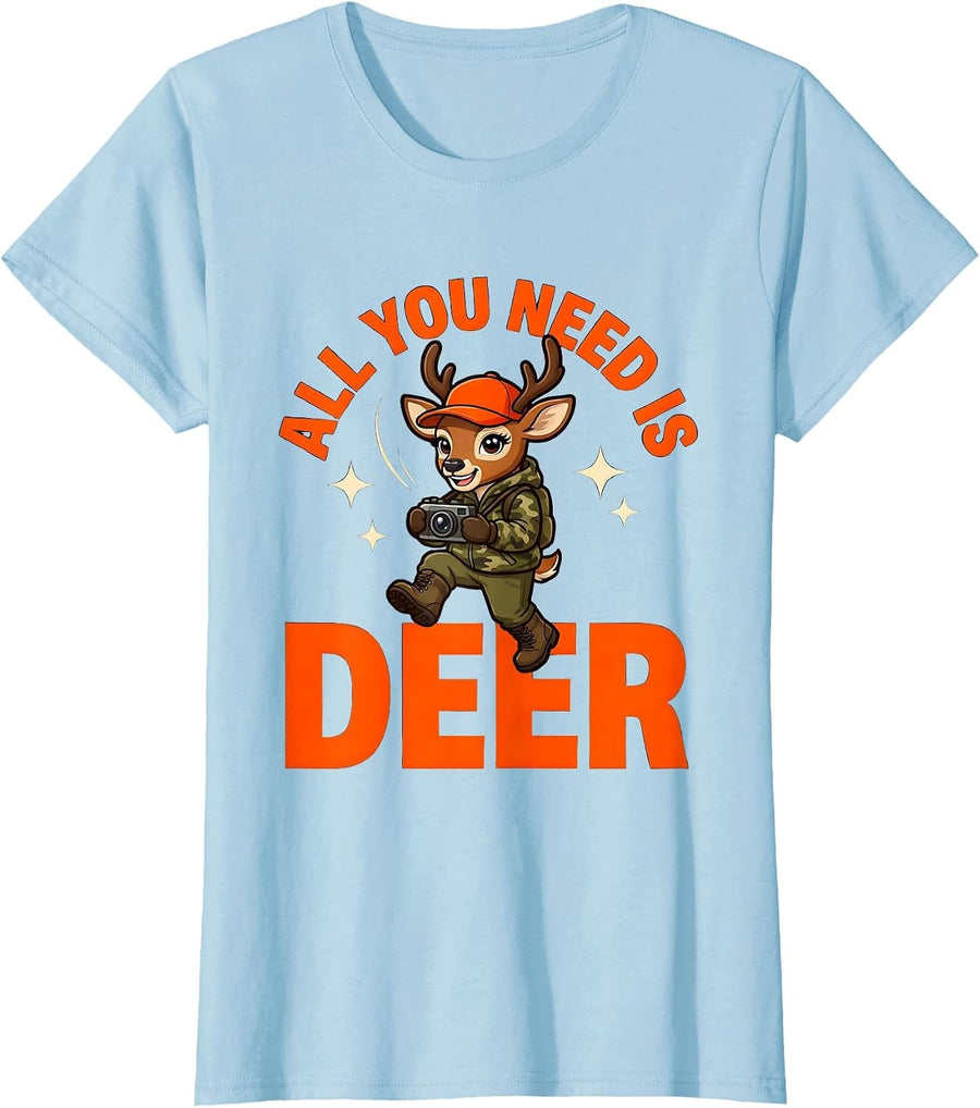 Women's ALL YOU NEED IS DEER Funny Deer Hunter Hunting Humor Gift T-Shirt - Baby Blue