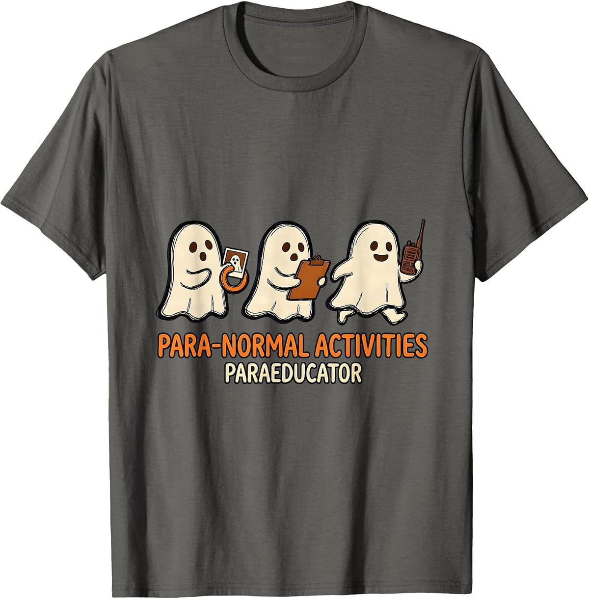Para-Normal Activities Paraeducator Ghost SPED Teacher T-Shirt - Asphalt Grey
