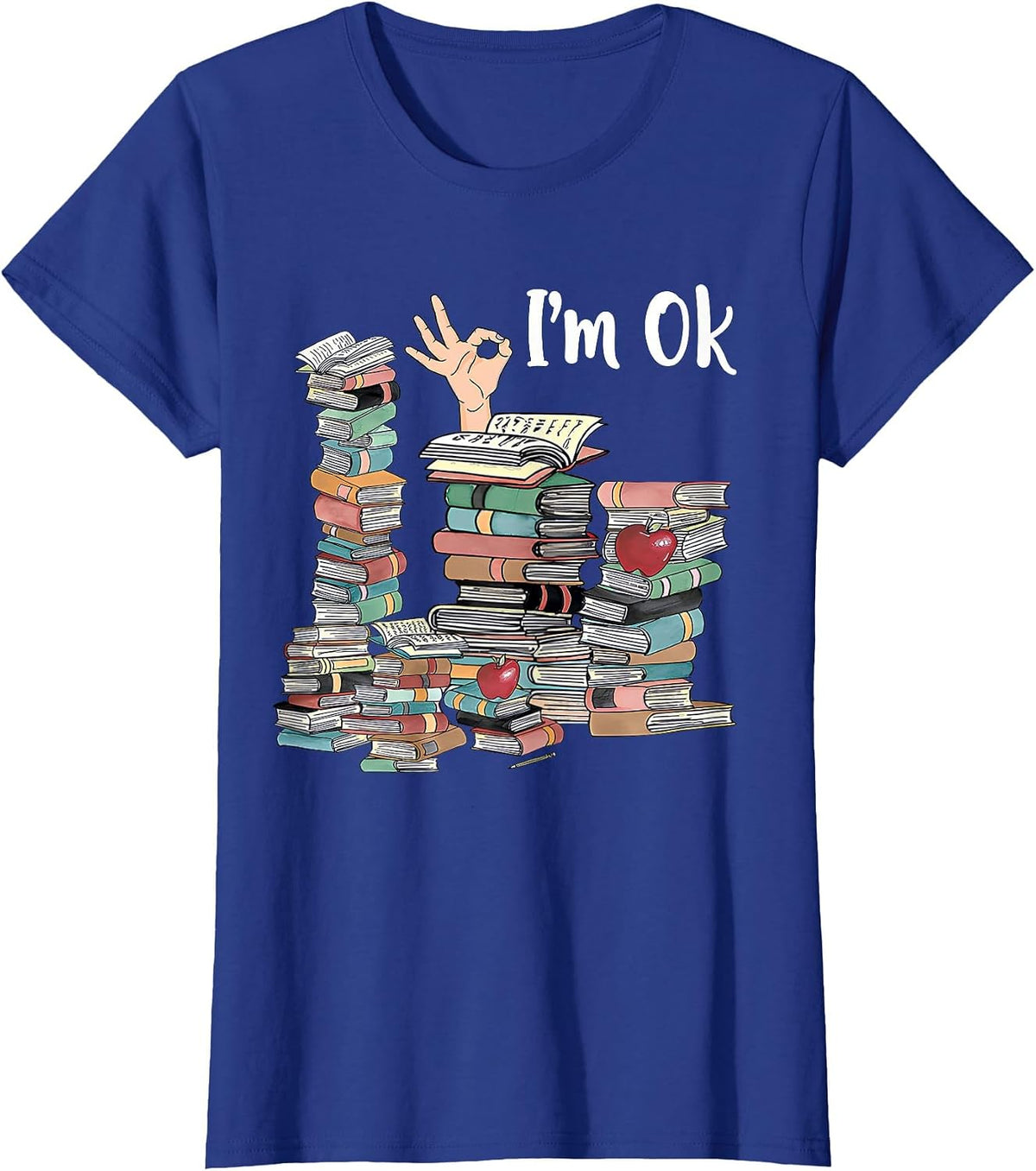 Reading Books Librarian Reader Nerd I'm Ok Teacher School T-Shirt - Royal Blue