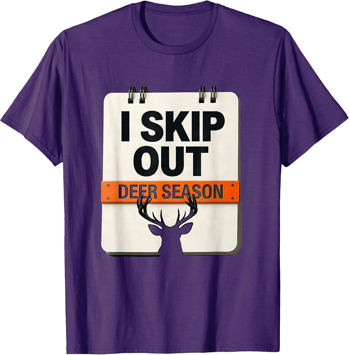 Men's I Skip Out, Deer Season Funny Hunting Dad Deer Hunter Gift T-Shirt - Purple