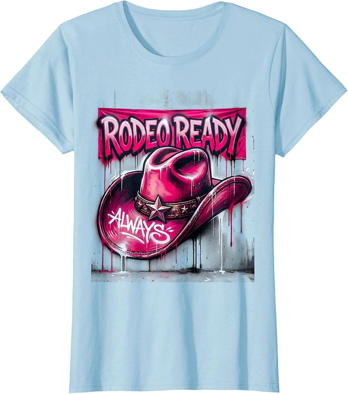 Women's Pink Cowgirl Rodeo Ready Always Design T-Shirt - Baby Blue