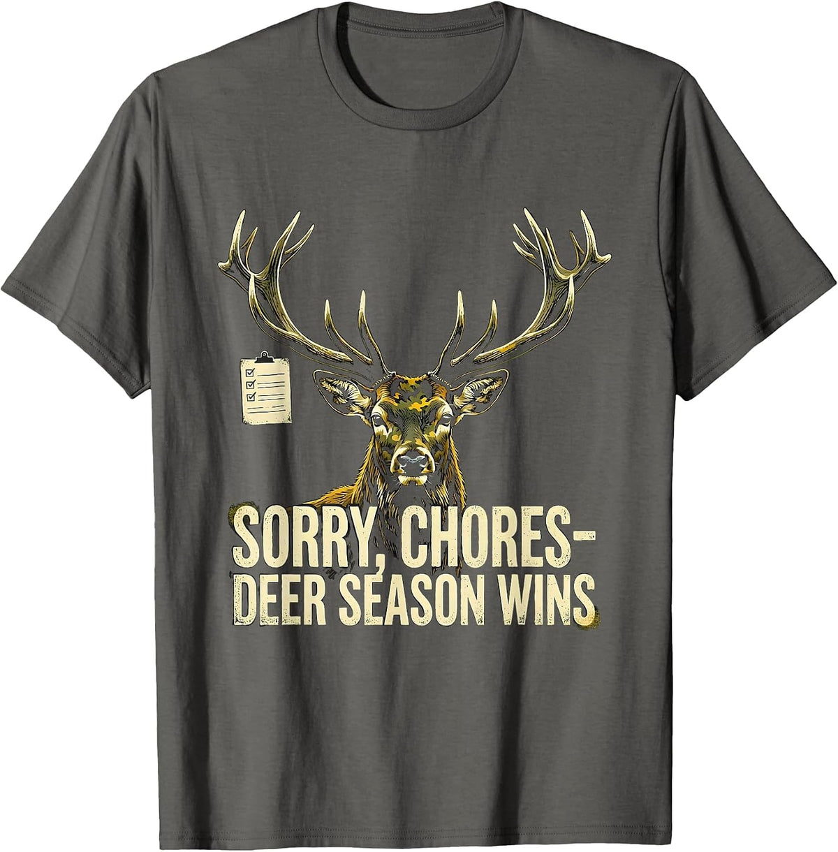 Sorry Chores—Deer Season Wins Funny Deer Hunting Camo Dad T-Shirt - Asphalt Grey
