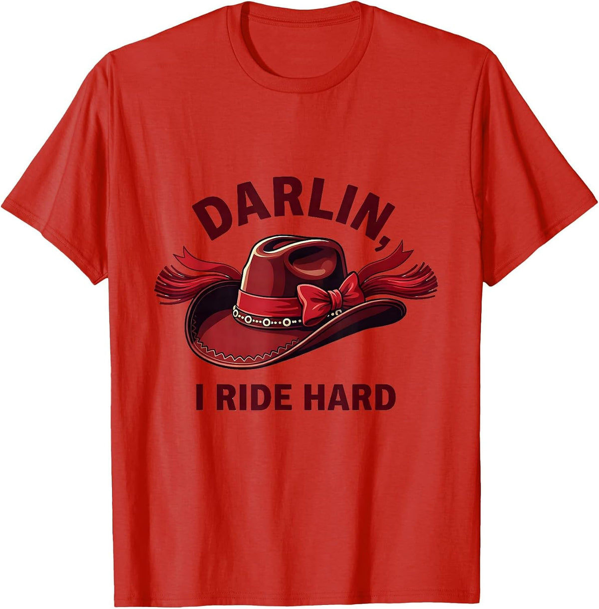 Men's Darlin' I Ride Hard Cowgirl Design T-Shirt - Red