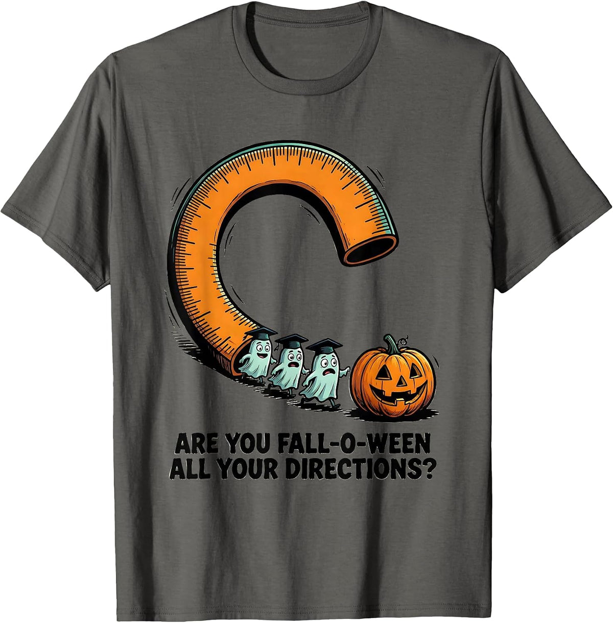 Are You Fall-O-Ween All Your Directions Teacher T-Shirt - Asphalt Grey