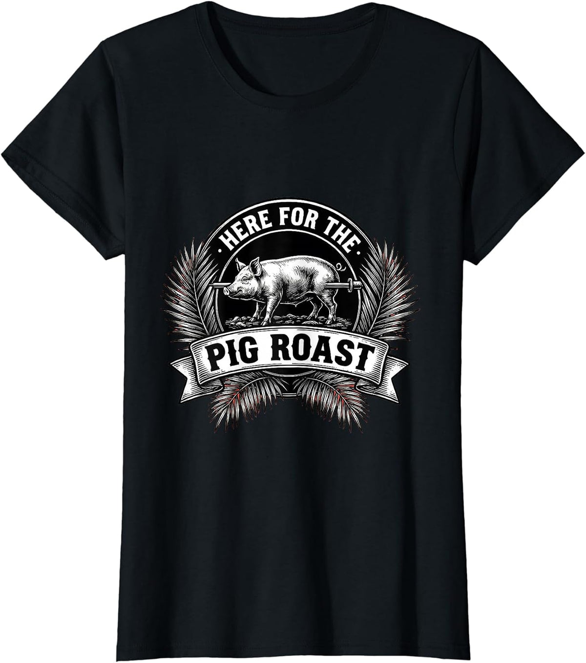 Here for the Pig Roast Luau Party Design T-Shirt - Black