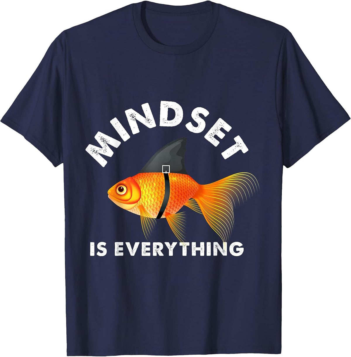 Mindset Means Everything Goldfish Motivational Fishkeeper T-Shirt - Navy Blue