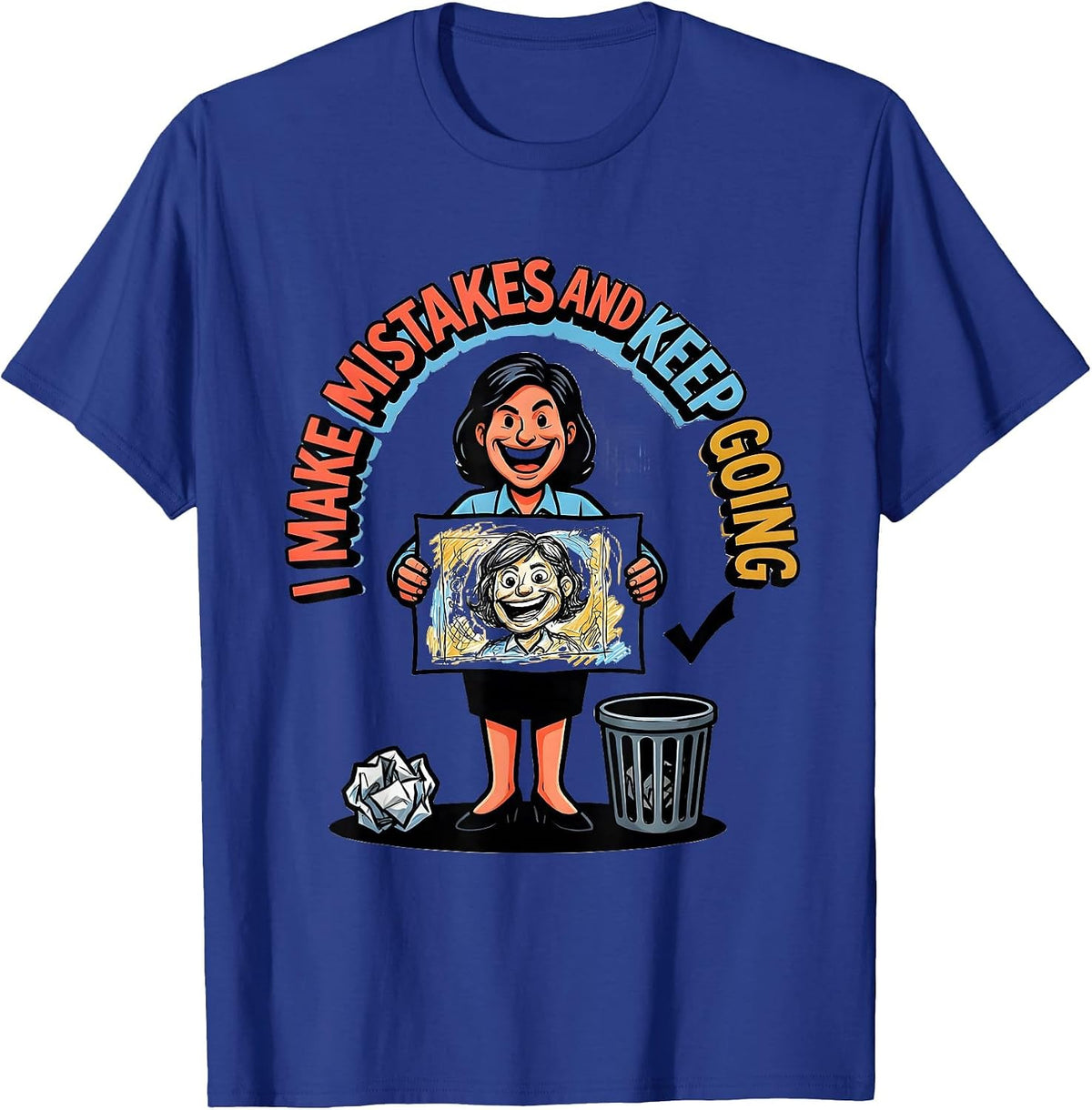 Men's I Make Mistakes And Keep Going Motivational Teacher T-Shirt - Royal Blue
