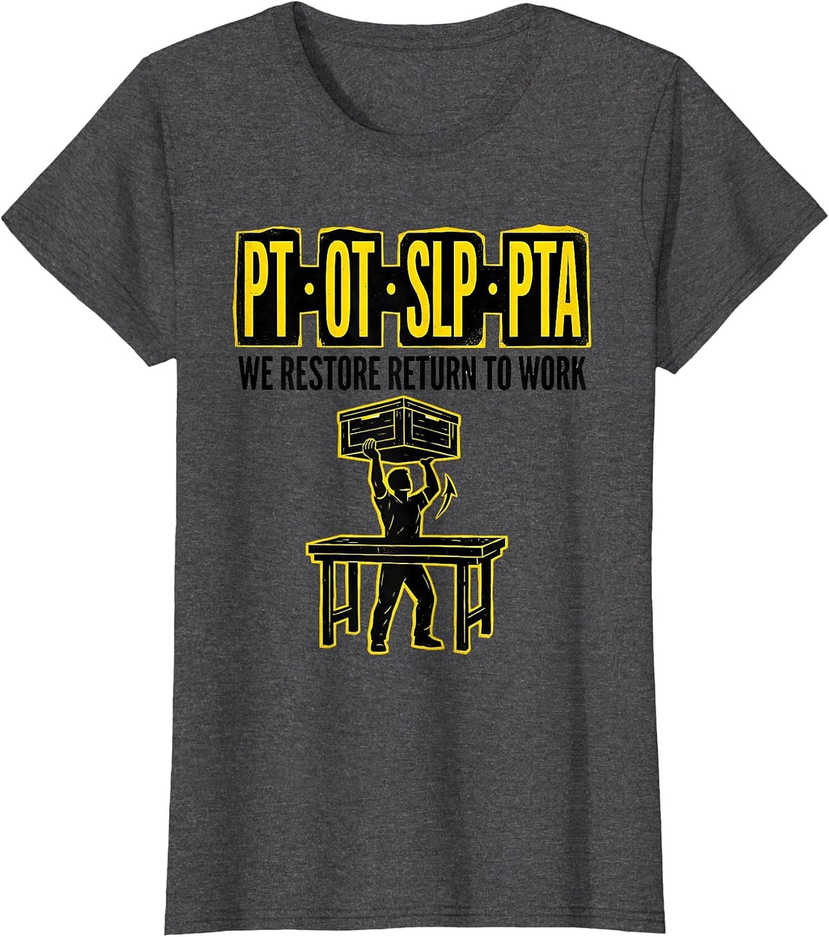Women's PT OT SLP PTA We Restore Return To Work Physical Therapist T-Shirt - Dark Heather Grey