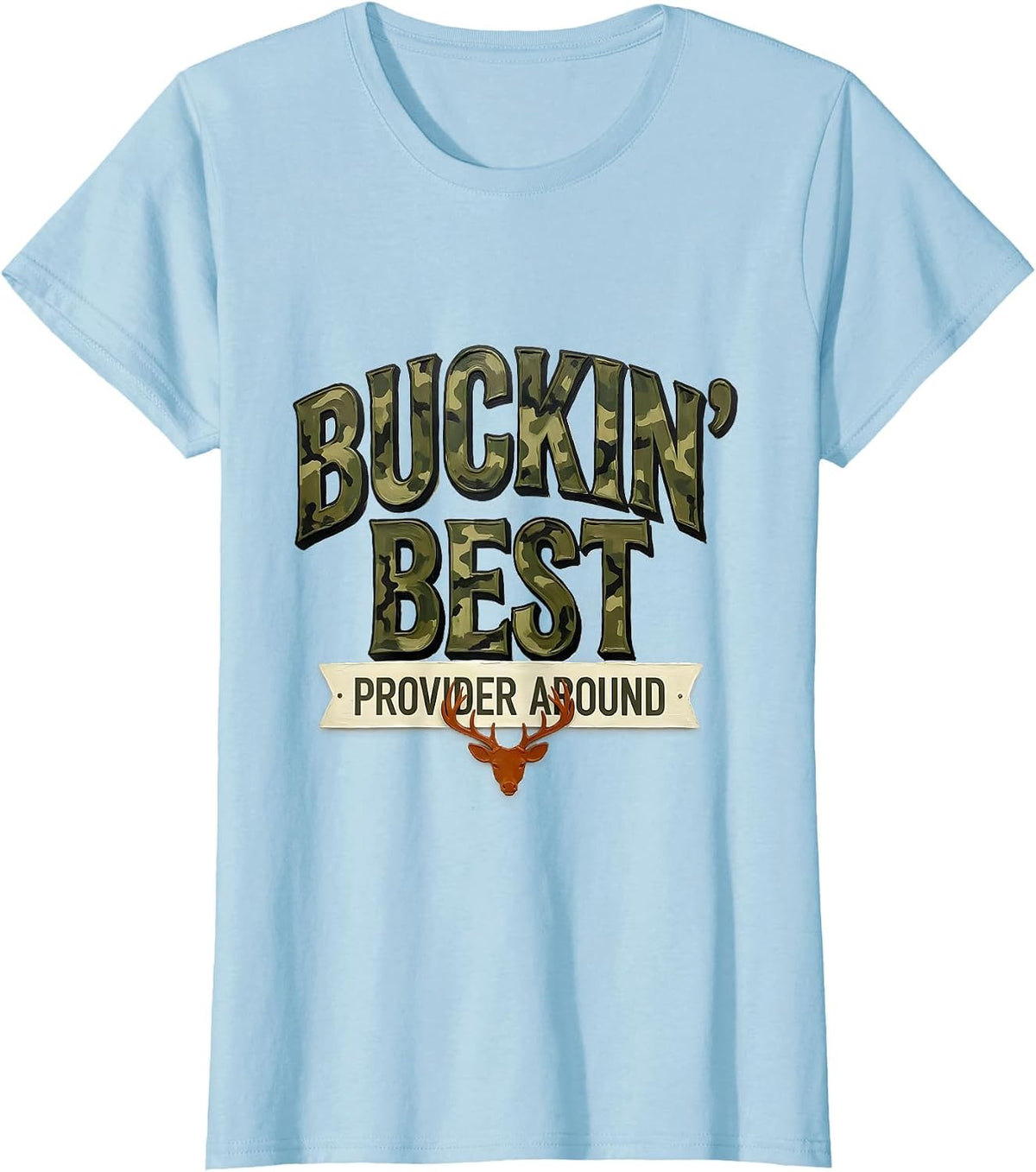Buckin' Best Provider Around Funny Camo Dad Deer Hunting T-Shirt - Baby Blue