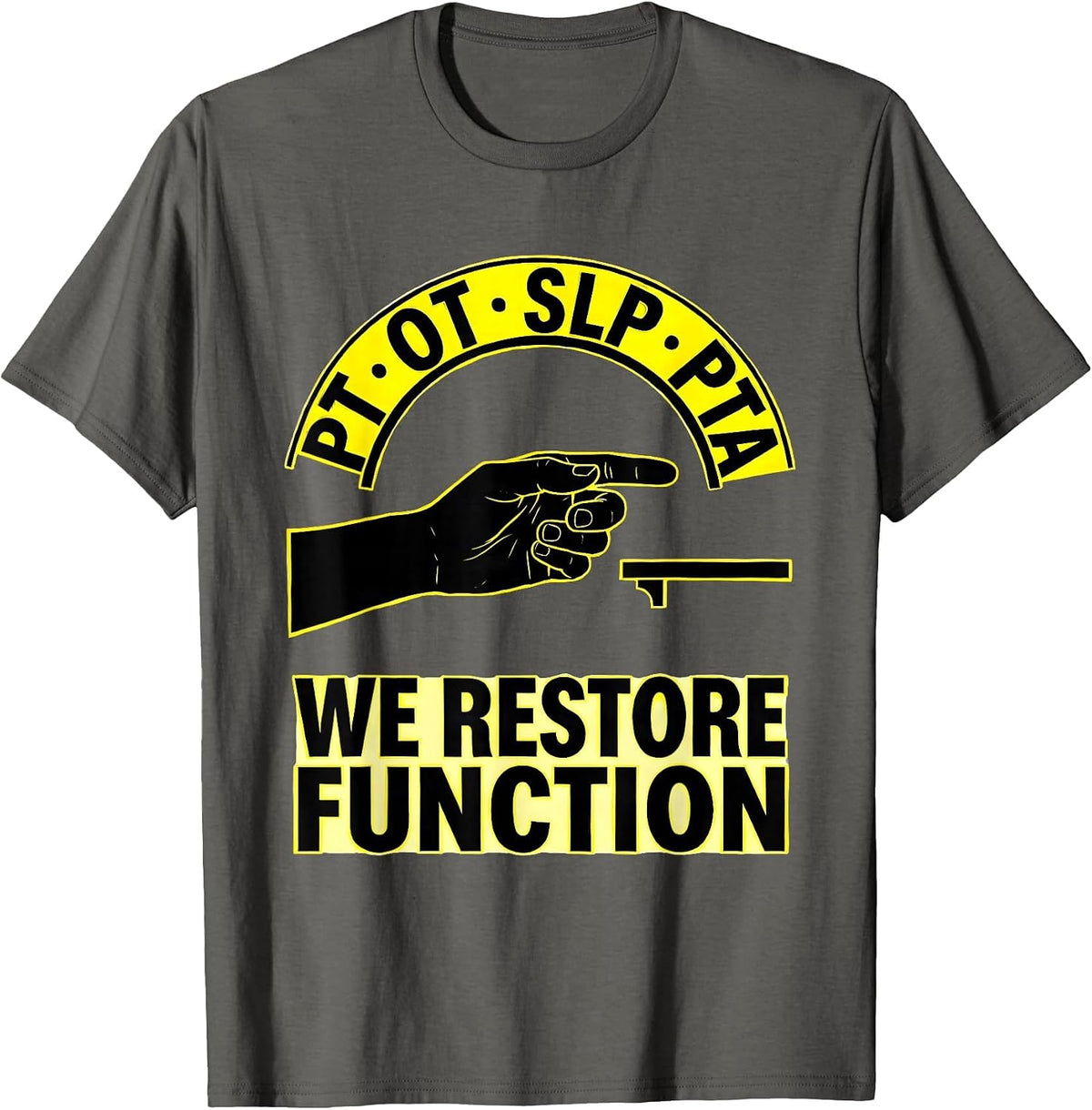 Men's PT · OT · SLP · PTA — We Restore Function Physical Therapist T-Shirt - Asphalt Grey