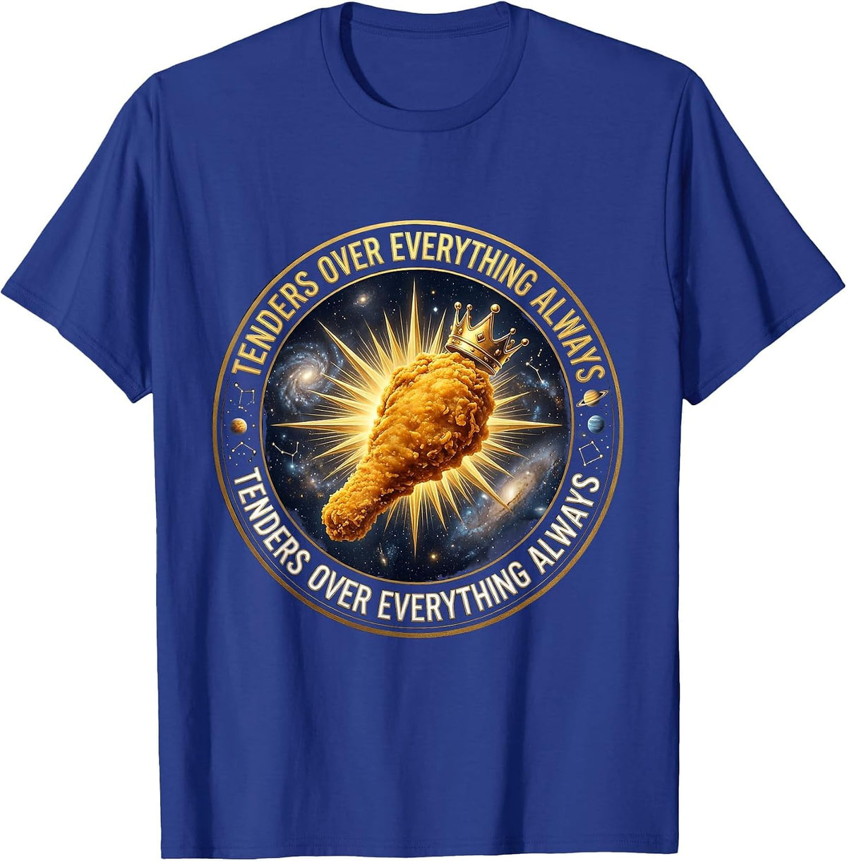 Tenders Over Everything Always Chicken Lover T-Shirt - Royal Blue