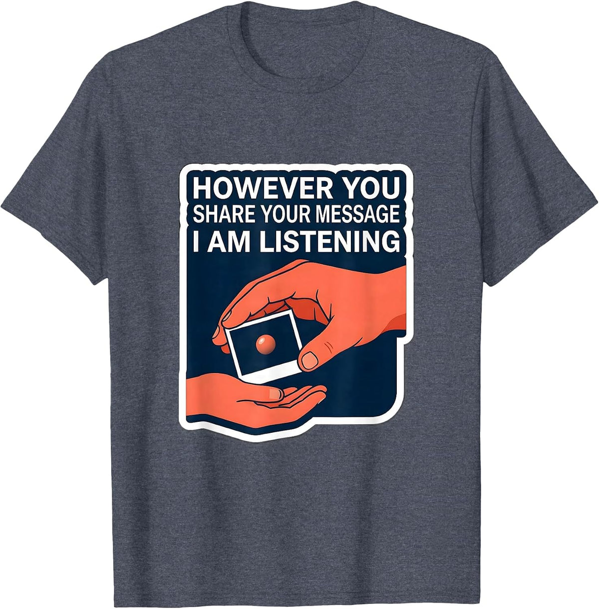 However You Share Your Message, I Am Listening AAC SLP T-Shirt - Heather Blue