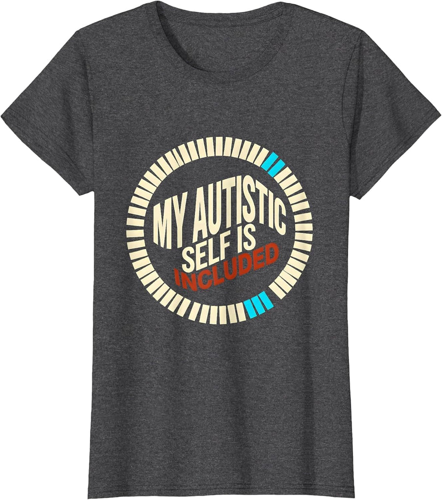 Women's My Autistic Self Is Included Funny Neurodivergent Acceptance T-Shirt - Dark Heather Grey