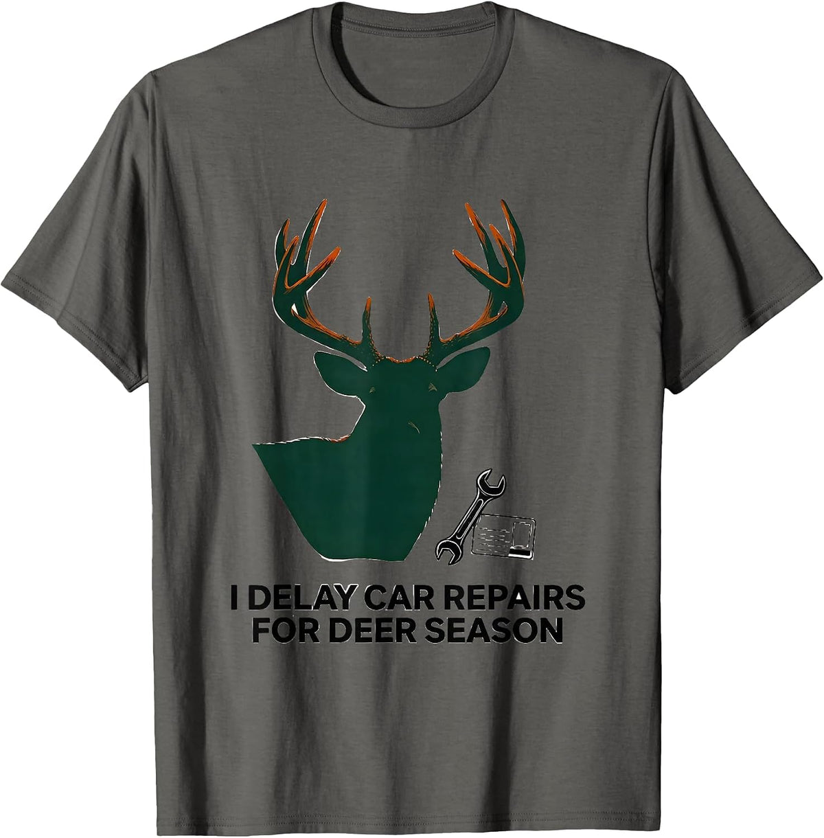 I Delay Car Repairs For Deer Season Funny Hunter Dad Gift T-Shirt - Asphalt Grey