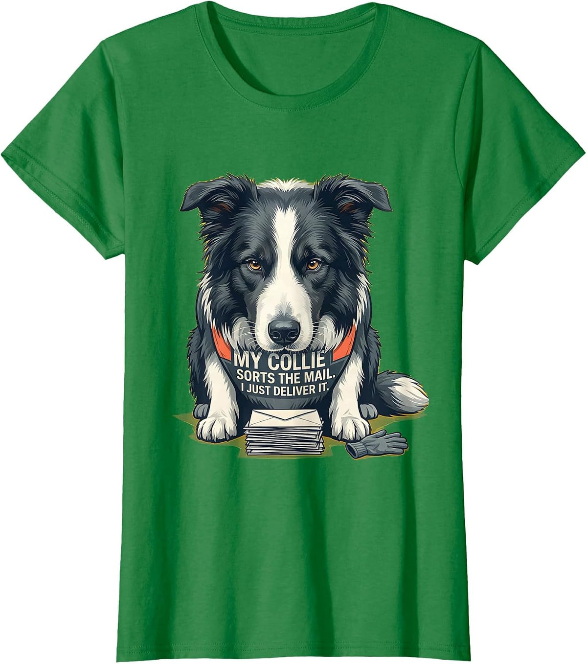 Women's My Collie Sorts The Mail I Just Deliver It Funny T-Shirt - Kelly Green