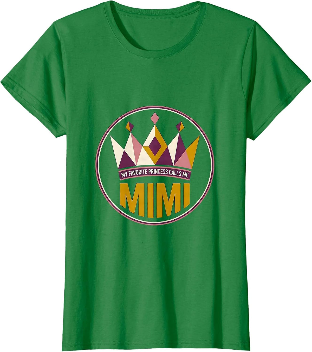 My Favorite Princess Calls Me Mimi Funny Family Role T-Shirt - Kelly Green