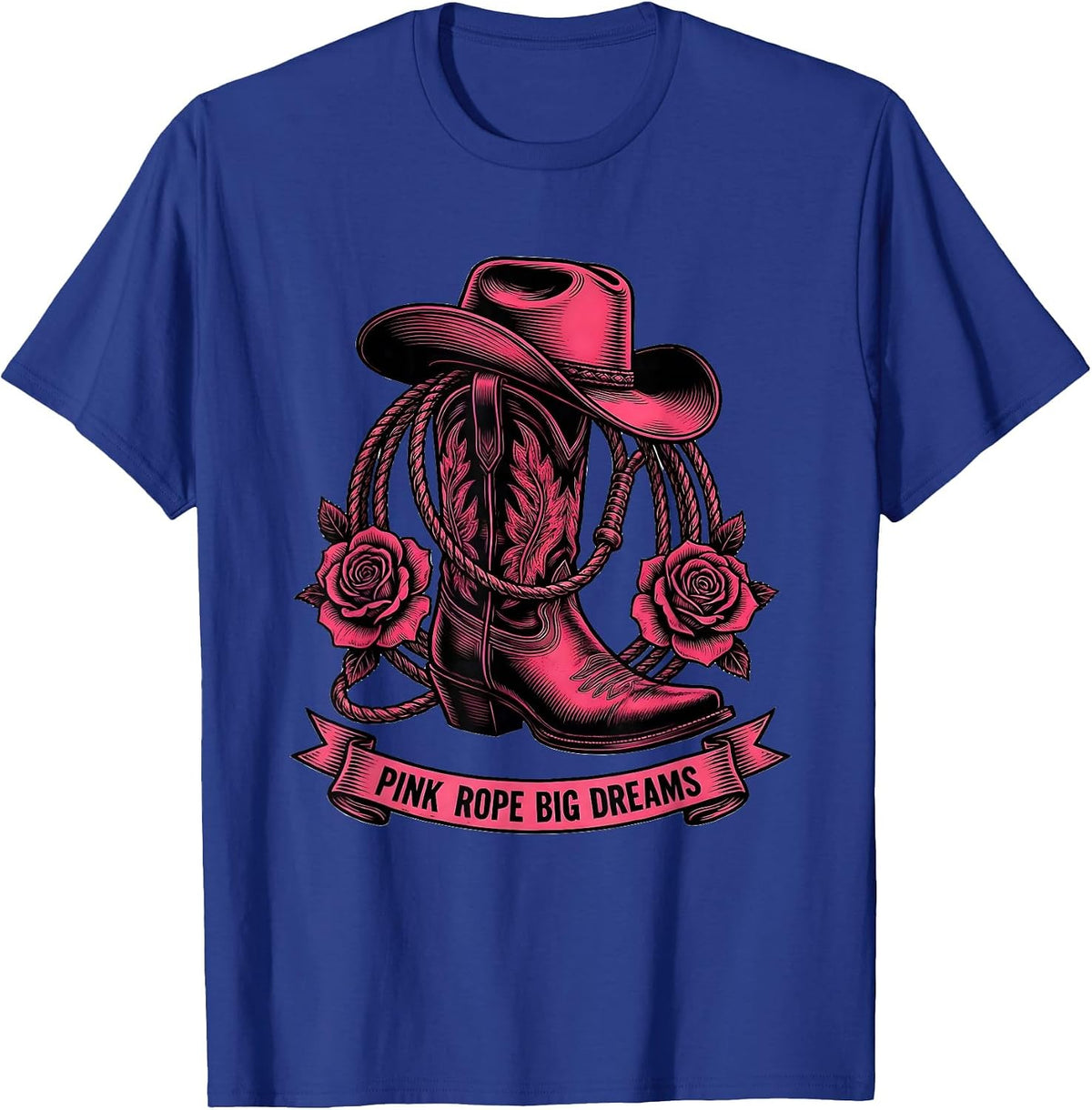 Pink Rope Big Dreams Cowgirl Design T-Shirt - Royal Blue
