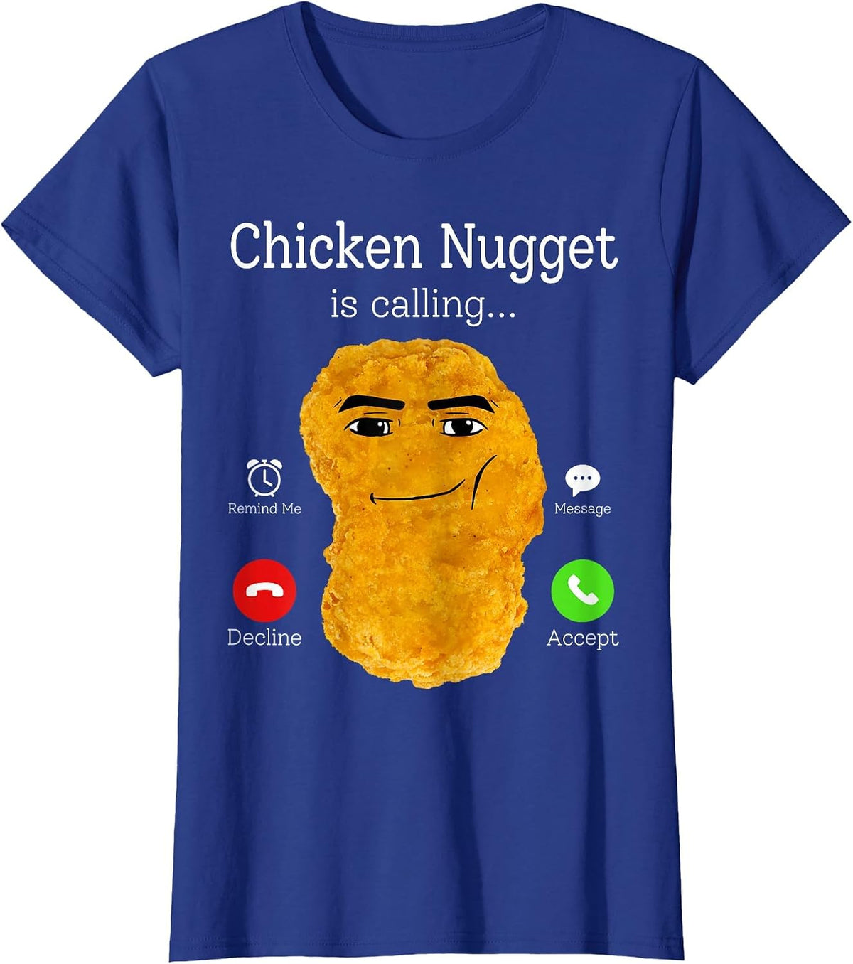 Chicken Nugget is Calling Funny Food Lover Humor Outfit T-Shirt - Royal Blue