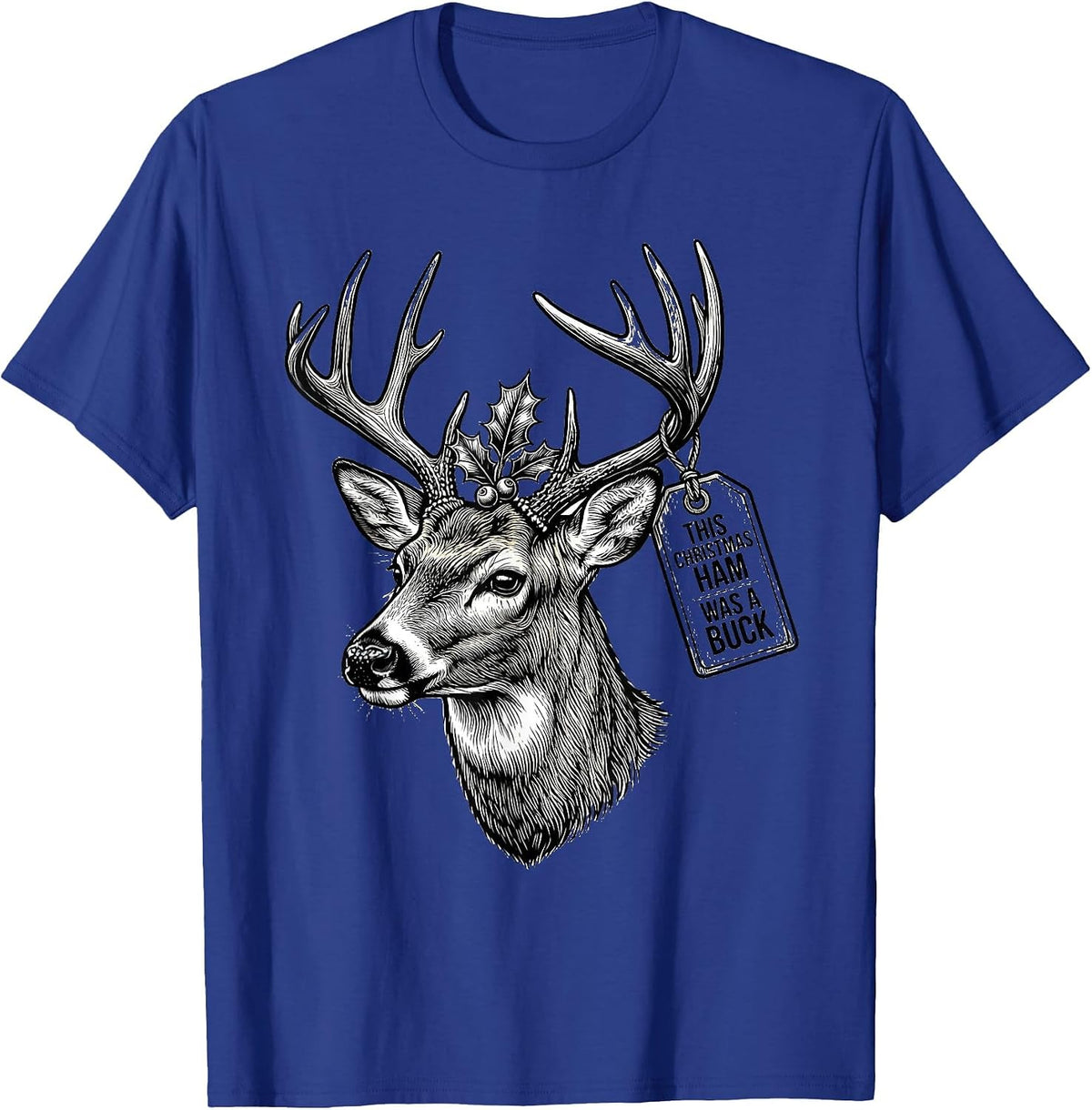 Men's This Christmas Ham Was a Buck Funny Hunting Gift Deer Hunter T-Shirt - Royal Blue