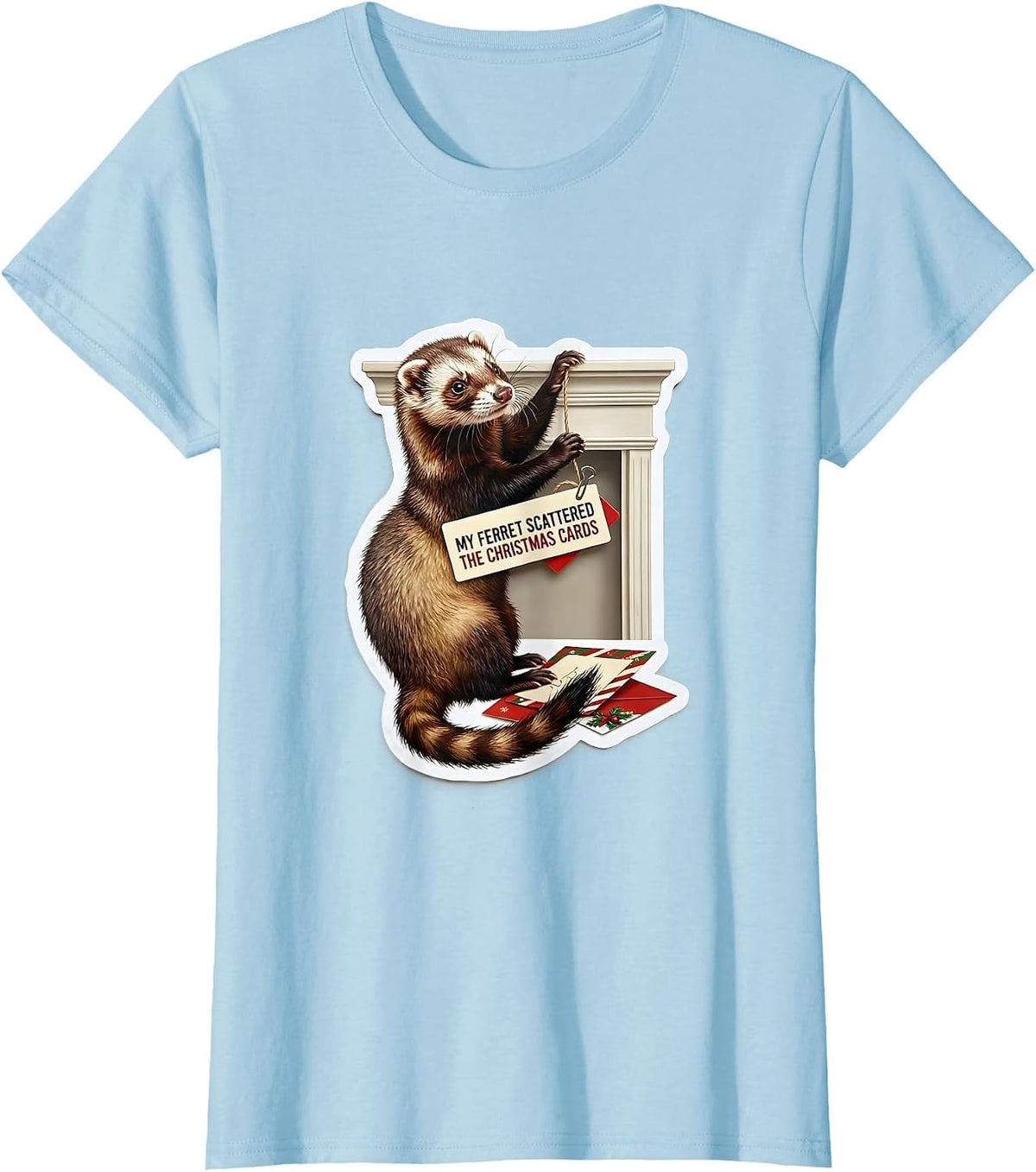 Women's My Ferret Scattered The Christmas Cards Funny Ferret Lover T-Shirt - Baby Blue